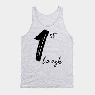 1st Time Laughing T-shirts Tank Top